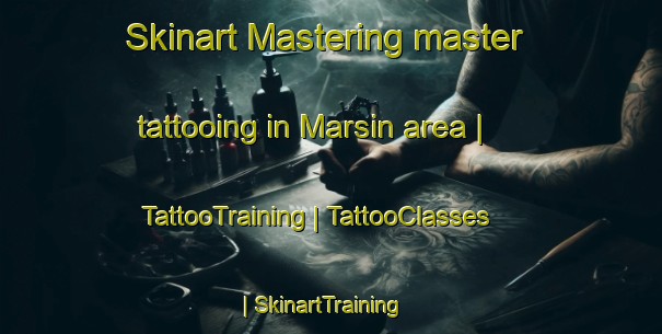 Skinart Mastering master tattooing in Marsin area | TattooTraining | TattooClasses | SkinartTraining-France